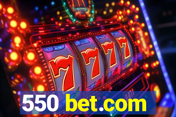 550 bet.com